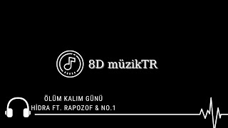 Hidra ft. Rapozof & No.1 - Ölüm Kalım Günü [8D Version] Resimi