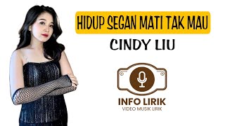 Cindy Liu - Hidup Segan Mati Tak Mau [Lirik]