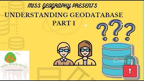 Understanding Geodatabase Part 1