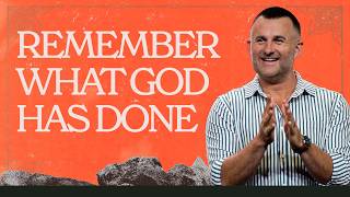 Remember What God Has Done | Zeal Church