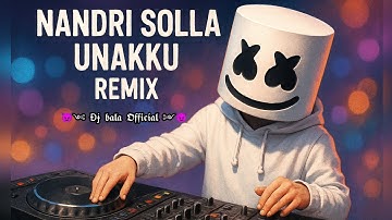Nandri Solla Unakku Remix | DJ Bala | Tamil Folk Remix Song 2025 🔥 