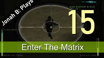 Enter The Matrix Gameplay Walkthrough - Part 15