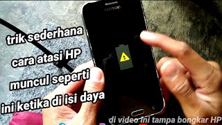trik cara atasi baterai HP bermasalah saat dicas (tidak dapat mengisi daya) tampa bongkar
