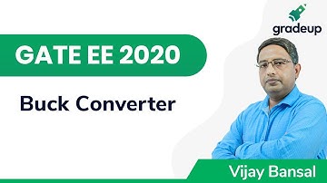 Buck Converter | GATE EE 2020 | Power Electronics | Gradeup