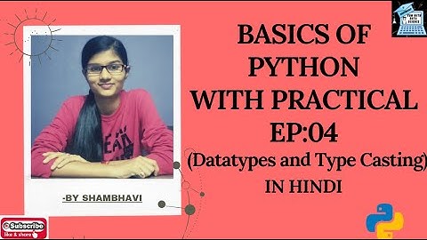 Basics of python EP:04 | datatypes and type casting | explicit and implicit type conversion | python