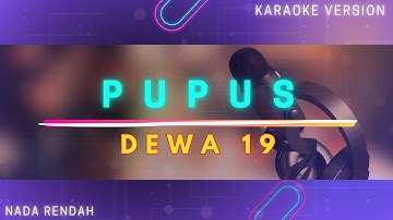 Pupus - Dewa 19 "Nada Rendah" - Karaoke Version