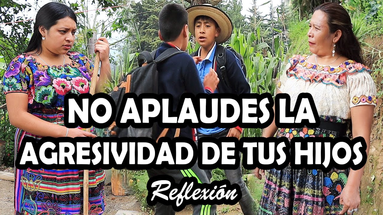NO APLAUDES LA AGRESIVIDAD DE TUS HIJOS Reflexión
