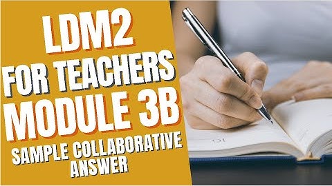 LDM2 Module 3B - SAMPLE COLLABORATIVE ANSWERS