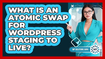 What Is An Atomic Swap For WordPress Staging To Live? - WP Solutions Guru