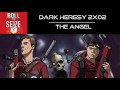 Roll To Seize - Dark Heresy 2x02 - The Angel