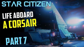 Drake Corsair - Boarding Ships around Crusader - life aboard the ship 7 - Star Citizen 3.17.4