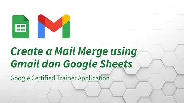 Create a Mail Merge using Gmail and Google Sheets - Google Certified Trainer Application
