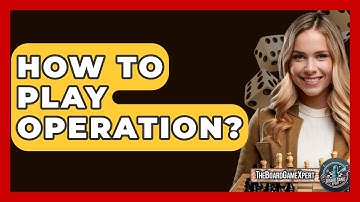 How To Play Operation? - The Board Game Xpert