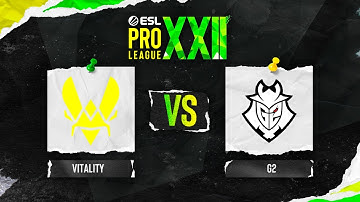 Vitality vs. G2 - ESL Pro League Season 22 - Stage 2