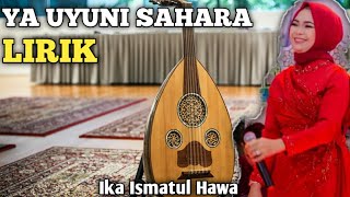 YA UYUNI SAHARA lirik By IKA ISMATUL HAWA || Gambus Arabic