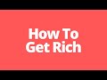 How To Get Rich