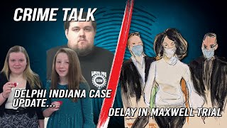 Let's Talk Delphi Indiana Case Update / Delay in G. Maxwell Trial...