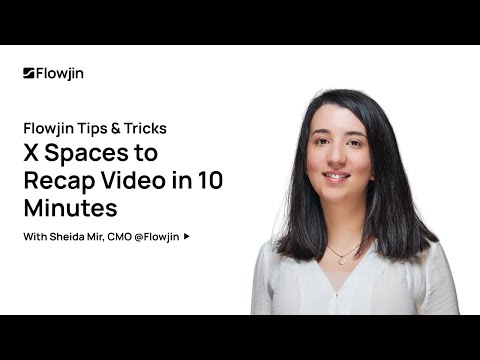 How to create recaps for your Twitter(X) Spaces in 10 minutes - Flowjin tutorial - video from Flowjin
