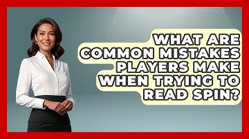What Are Common Mistakes Players Make When Trying To Read Spin? - Ping Pong Prodigy