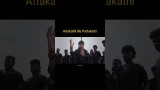 Attakathi Illa Pattakathi