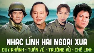 TRƯỜNG VŨ, TUẤN VŨ, CHẾ LINH, DUY KHÁNH - NHẠC LÍNH HẢI NGOẠI XƯA ĐẶC BIỆT CHỌN LỌC HAY NHẤT