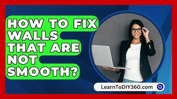 How To Fix Walls That Are Not Smooth? - LearnToDIY360.com