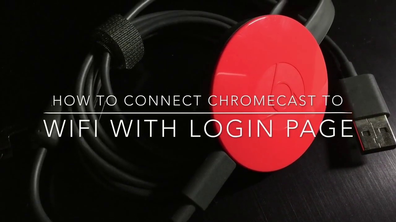 How to connect Chromecast to hotel or dorm wifi with security/login page - YouTube
