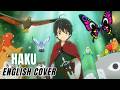 Hell Mode OP『Haku』English Cover【Saki, Ryo SV2】