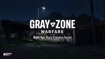 Gray Zone Warfare: Night Ops World Premiere Reveal