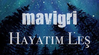 Mavi Gri - Hayatım Leş