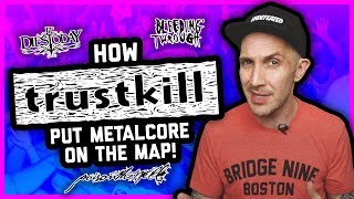 HOW TRUSTKILL PUT METALCORE ON THE MAP: Poison The Well, Bleeding Through