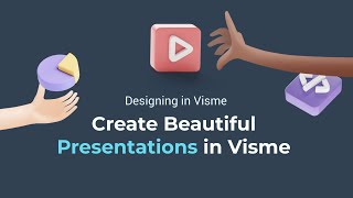 Presentation Design Made Easy: How to Create a Presentation in Visme