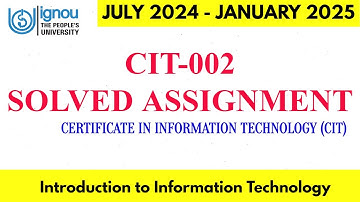CIT 002 Solved Assignment 2024-25 II IGNOU CIT 2  SOLVED ASSIGNMENT 2025 NEW