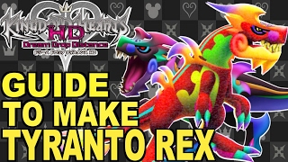Kingdom Hears HD Dream Drop Distance: How To Make Tyranto Rex