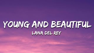 Lana Del Rey - Young and Beautiful (Lyrics)