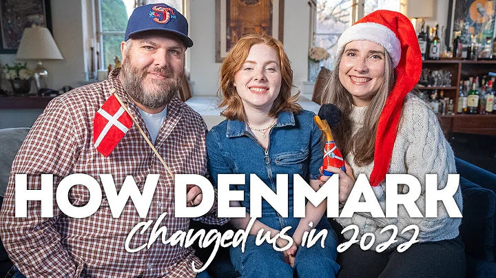 How Denmark Changed Us in 2022!!