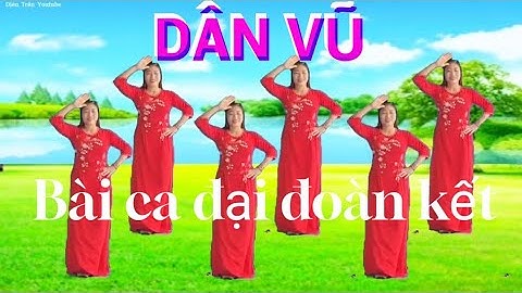 Dân vũ : Bài ca đại đoàn kết