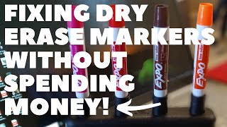 FIXING DRY ERASE MARKERS WITHOUT SPENDING MONEY!