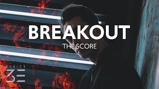 The Score - Breakout (Lyrics) Resimi