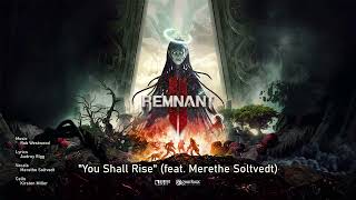 Remnant 2 Original Soundtrack - &quot;You Shall Rise&quot; (feat. Merethe Soltvedt) [Extended Main Theme]