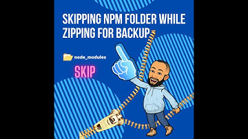 Skipping node_modues folder while zipping it for backup.