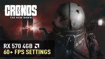 Cronos: The New Dawn – RX 570 4GB | Optimal Settings | 60+ FPS