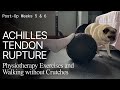 Weeks 5 & 6 - Achilles Tendon Rupture - Operative Repair Surgery - Physiotherapy Exercises
