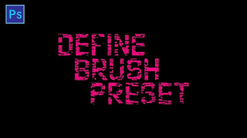 Define Brush Preset in Photoshop