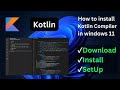 How to download and install kotlin in windows 11 in 2024 | install kotlin compiler in windows 11