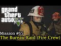 GTA 5 PC Mission 65 The Bureau Raid Fire Crew II NaturalVision Remastered VisualV 