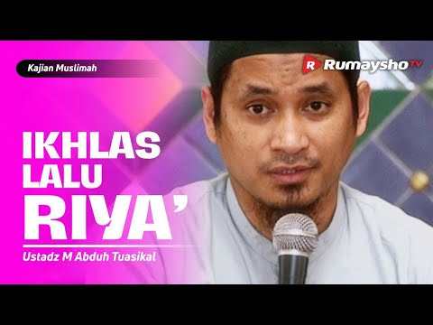 tafsir-surah-al-ma'un-:-ikhlas-lalu-riya'---ustadz-m-abduh-tuasikal