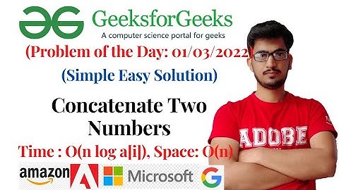 Concatenate two numbers | GeeksforGeeks | Problem of the day: 01/03/20222 | gfg solution