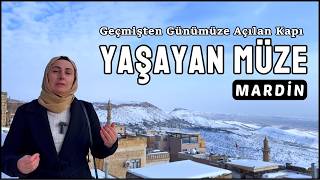 Mardin’in Mazisine Açılan Kapı | YAŞAYAN MÜZE #vlog #seyyah #gezilecekyerler #nostalji