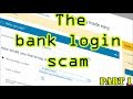 The bank login scam (Part 1)